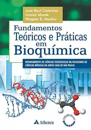 Capa do livro: Fundamentos Teóricos e Práticas em Bioquímica (eBook) - Ler Online pdf