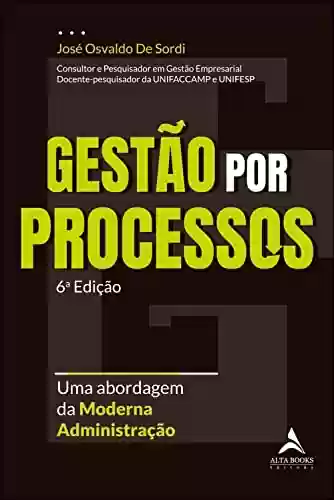Capa do livro: Gestão por processos - 6ª edição: Uma abordagem da moderna administração - Ler Online pdf