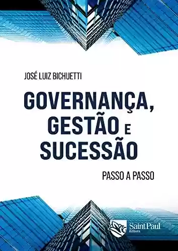 Livro PDF: Governança, gestão e sucessão ; Passo a passo: Passo a passo para as boas práticas de governança, gestão e planejamento sucessório