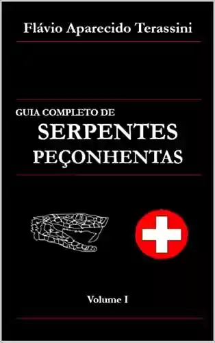 Livro PDF: GUIA COMPLETO DE SERPENTES PEÇONHENTAS: Volume I
