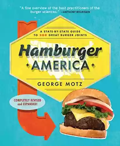 Capa do livro: Hamburger America: A State-By-State Guide to 200 Great Burger Joints (English Edition) - Ler Online pdf