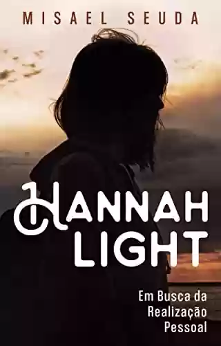 Capa do livro: Hannah Light: Em Busca da Realização Pessoal - Ler Online pdf