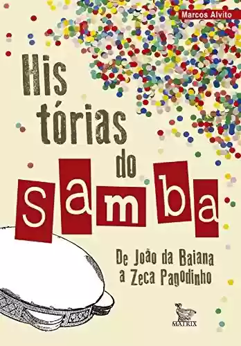 Capa do livro: Historias do Samba; de João da Baiana a Zeca Pagodinho - Ler Online pdf