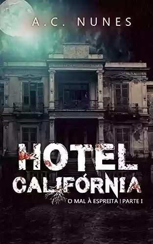 Livro PDF Hotel Califórnia: O mal à espreita (Duologia Hotel Califórnia Livro 1)