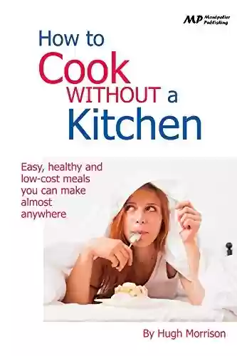 Livro PDF How to Cook Without a Kitchen (English Edition)