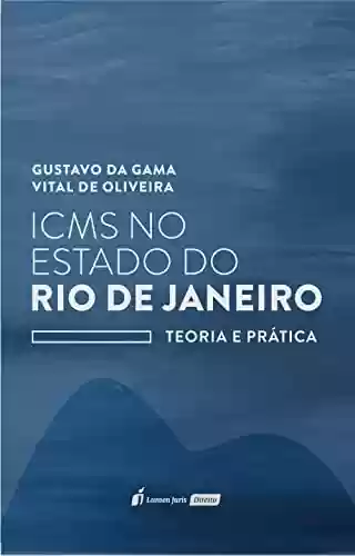 Livro PDF: ICMS no Estado do Rio de Janeiro: Teoria e Prática