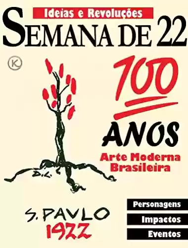 Livro PDF: Ideias e Revoluções Ed. 24 - 100 anos da Semana de 22 (Klub Editorial)