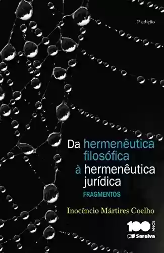 Livro PDF IDP - DA HERMENÊUTICA FILOSÓFICA À HERMENÊUTICA JURÍDICA