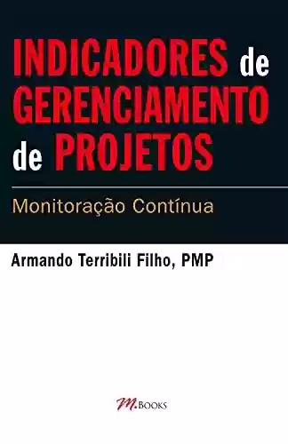 Livro PDF: Indicadores de Gerenciamento de Projetos: Monitoração Contínua