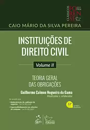 Capa do livro: Instituições de Direito Civil - Teoria Geral das Obrigações - Vol. II - Ler Online pdf