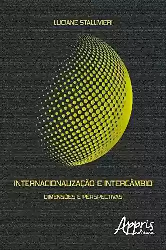 Livro PDF: Internacionalização e intercâmbio (Ciências Sociais - Relações Internacionais)