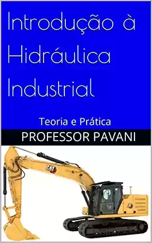 Capa do livro: Introdução à Hidráulica Industrial: Teoria e Prática - Ler Online pdf