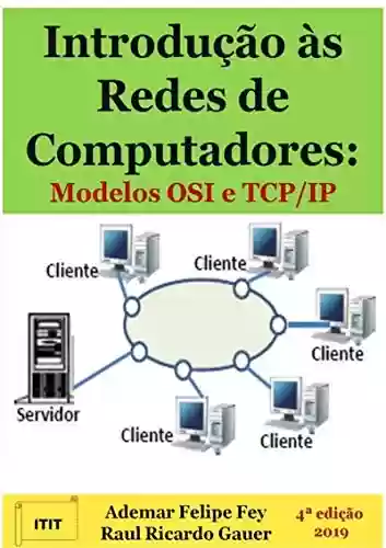 Capa do livro: Introdução Às Redes De Computadores: Modelos Osi E Tcp/ip - Ler Online pdf