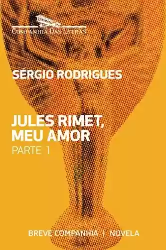Livro PDF: Jules Rimet, meu amor - Parte 1 (Breve Companhia)