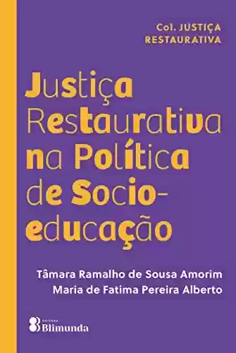 Livro PDF: Justiça Restaurativa na Política de Socioeducação (Coleção Justiça Restaurativa)