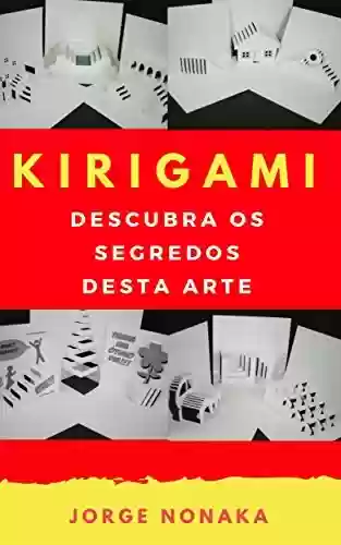 Capa do livro: KIRIGAMI - Descubra os segredos desta arte - Ler Online pdf