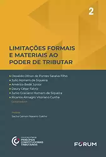 Livro PDF: Limitações Formais e Materiais ao Poder de Tributar