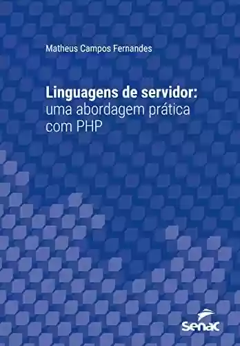 Livro PDF: Linguagens de servidor: uma abordagem prática com PHP (Série Universitária)