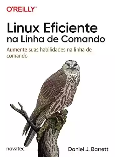 Livro PDF: Linux Eficiente na Linha de Comando: Aumente suas habilidades na linha de comando