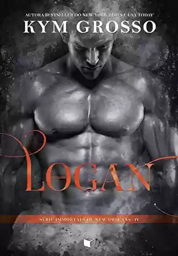 Livro PDF Logan (Immortals Of New Orleans Livro 4)