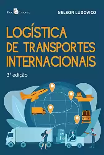 Livro PDF: Logística de transportes internacionais (3ª Edição)