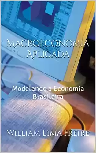 Livro PDF: Macroeconomia Aplicada: Modelando a Economia Brasileira