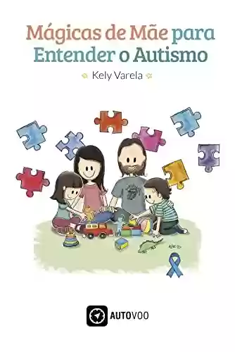 Livro PDF: Mágicas de Mãe para Entender o Autismo