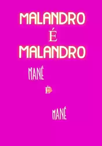 Livro PDF: Malandro É Malandro, Mané É Mané