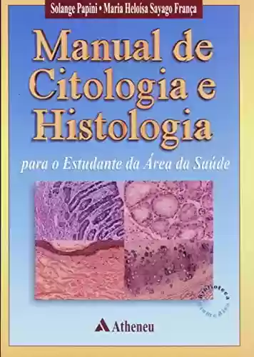 Livro PDF Manual de Citologia e Histologia para o Estudante da Área da Saúde (eBook)