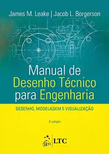 Capa do livro: Manual de Desenho Técnico para Engenharia - Desenho, Modelagem e Visualização - Ler Online pdf