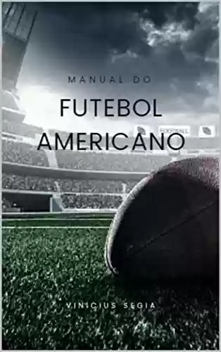 Capa do livro: Manual do Futebol Americano - Ler Online pdf