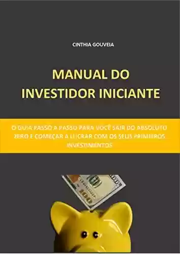 Livro PDF: Manual do Investidor Iniciante: Guia Completo