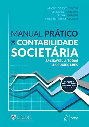 Capa do livro: Manual Prático de Contabilidade Societária - Ler Online pdf