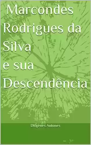 Livro PDF: Marcondes Rodrigues da Silva e sua Descendência