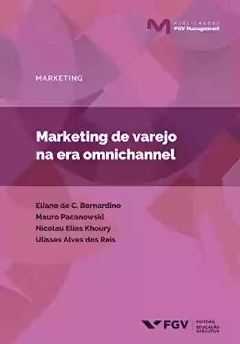 Livro PDF Marketing de varejo na era omnichannel (Publicações FGV Management)