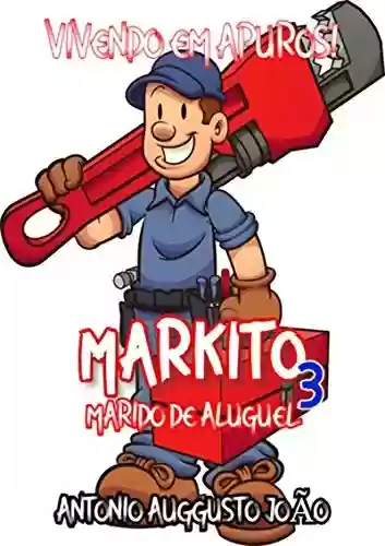 Livro PDF: Markito - Marido De Aluguel - Volume 3