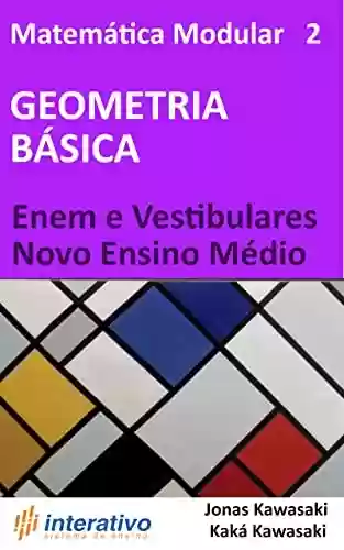 Livro PDF Matemática Modular 2 - Geometria Básica: Enem, Vestibulares e Novo Ensino Médio