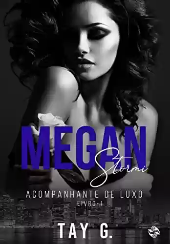 Livro PDF: Megan Stormi: Livro 1 - Acompanhante de Luxo