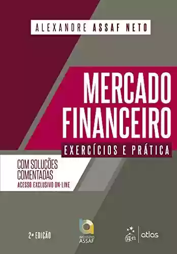 Capa do livro: Mercado Financeiro - Exercícios e Prática - Ler Online pdf
