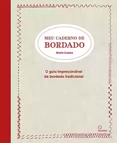 Livro PDF: Meu caderno de Bordado: O guia imprescindível de bordado tradicional