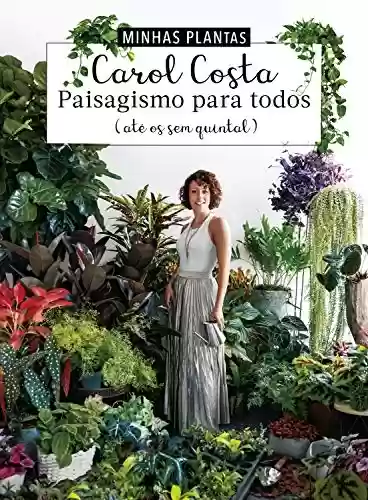 Capa do livro: Minhas plantas - paisagismo para todos: (até os sem quintal) - Ler Online pdf