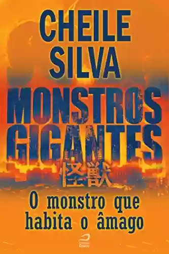 Livro PDF Monstros Gigantes - Kaiju - O monstro que habita o âmago (Contos do Dragão)