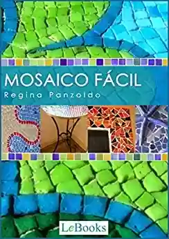 Capa do livro: Mosaico fácil (Coleção Artesanato) - Ler Online pdf