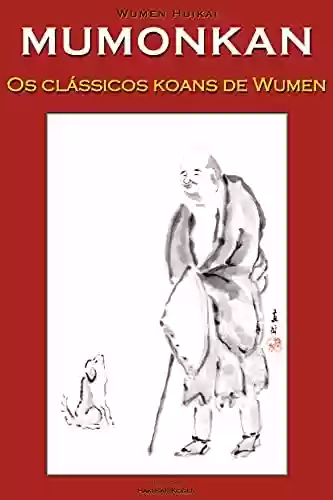 Livro PDF MUMONKAN 無門関: Portal sem Portão - os clássicos koans de Wumen
