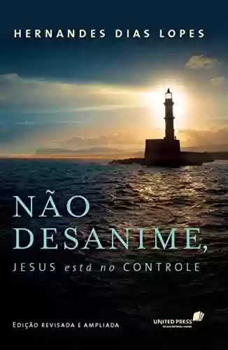 Capa do livro: Não Desanime, Jesus esta no Controle - Ler Online pdf