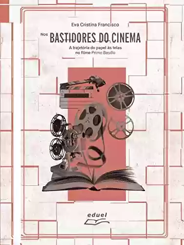Capa do livro: Nos bastidores do cinema: A trajetória do papel às telas no filme Primo Basílio - Ler Online pdf