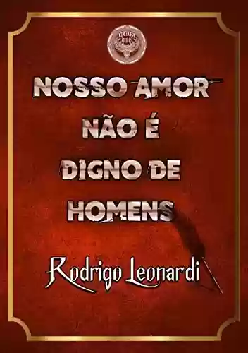 Livro PDF Nosso amor não é digno de homens