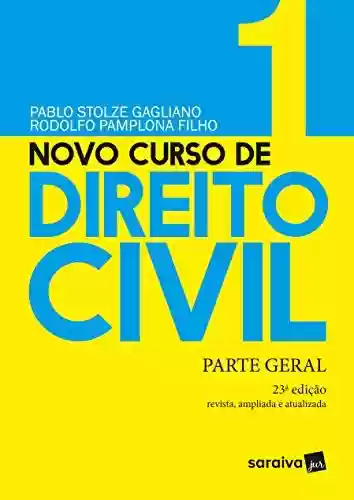 Capa do livro: Novo Curso de Direito Civil - Volume 1 - Parte Geral - 23 ª Edição 2021 - Ler Online pdf