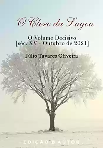 Capa do livro: O CLERO DA LAGOA - O VOLUME DECISIVO - Ler Online pdf