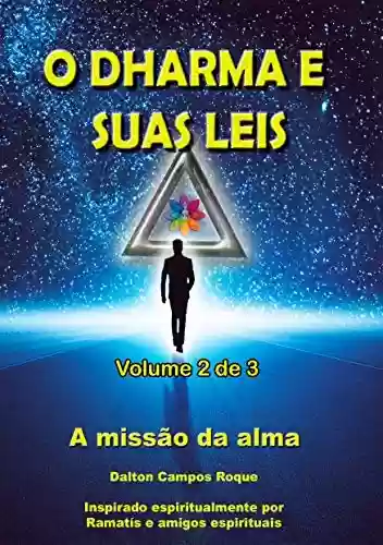 Livro PDF: O DHARMA E SUAS LEIS - Volume 2: a missão da alma